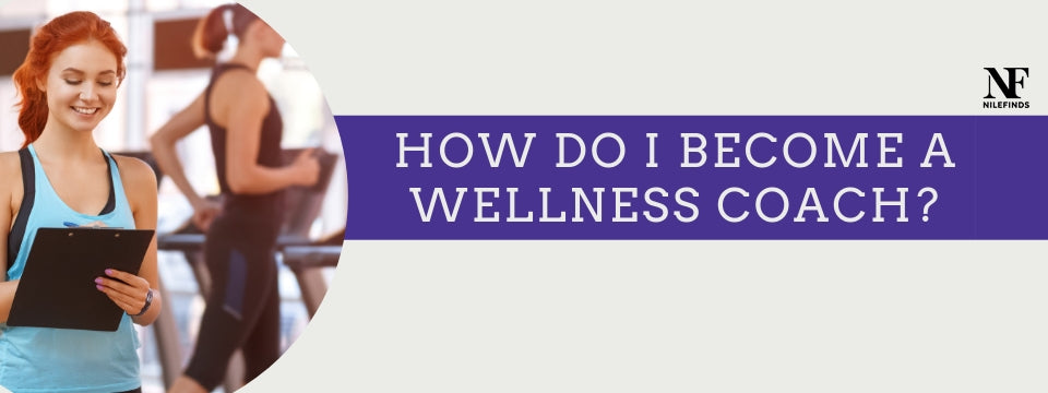 How to Become a Wellness Coach: A Step-by-Step Guide