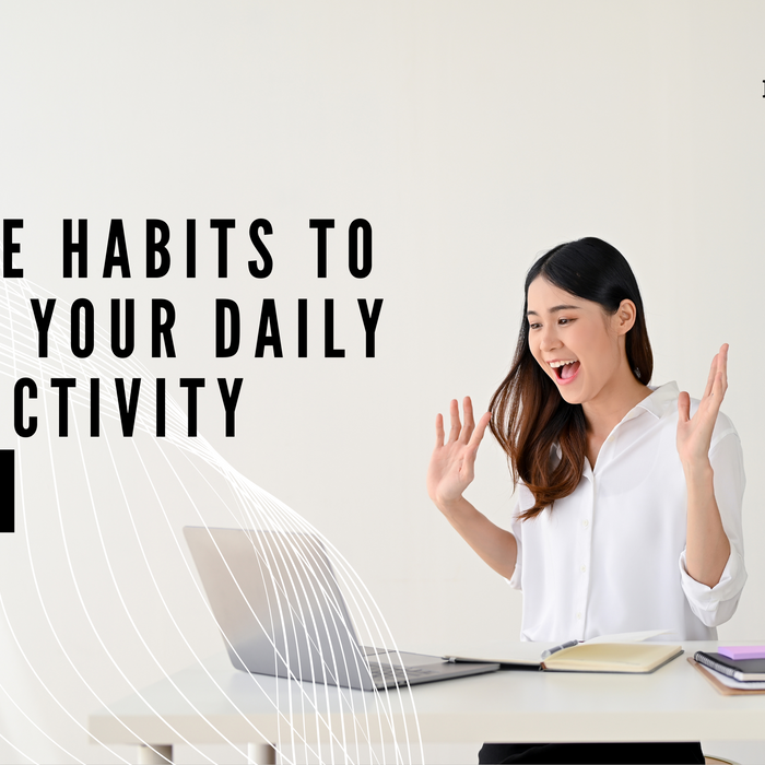 Simple Habits to Boost Your Daily Productivity